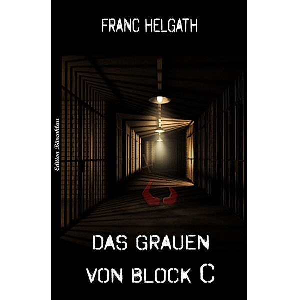 Das Grauen von Block C, Franc Helgath