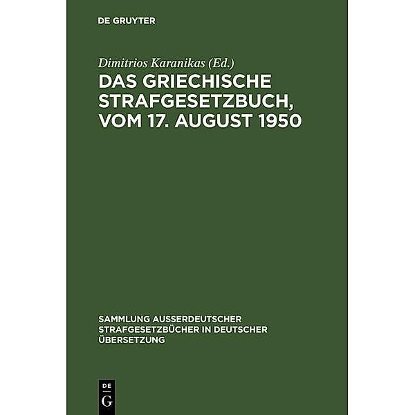 Das griechische Strafgesetzbuch, vom 17. August 1950 / Sammlung außerdeutscher Strafgesetzbücher in deutscher Übersetzung Bd.59