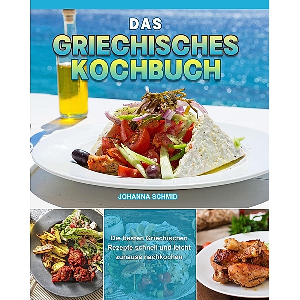 Das Griechisches Kochbuch, Johanna Schmid