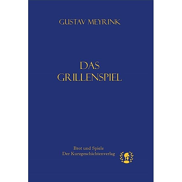 Das Grillenspiel, Gustav Meyrink