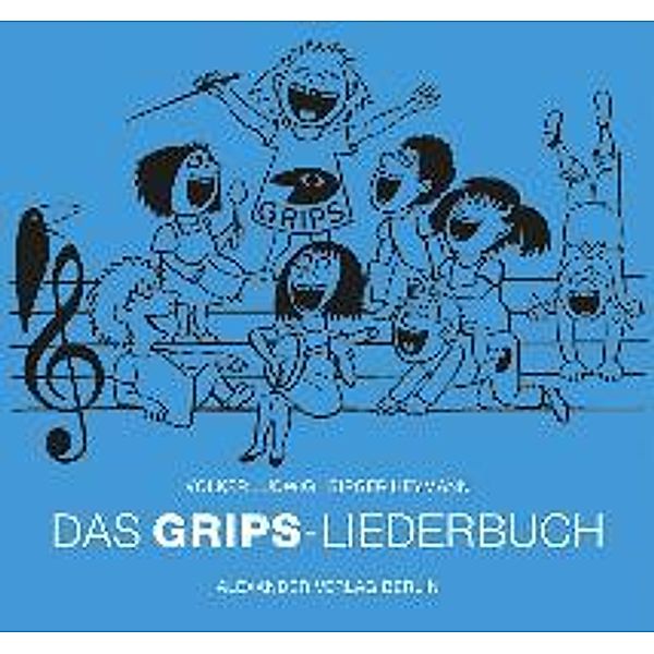 Das GRIPS-Liederbuch, Volker Ludwig, Birger Heymann