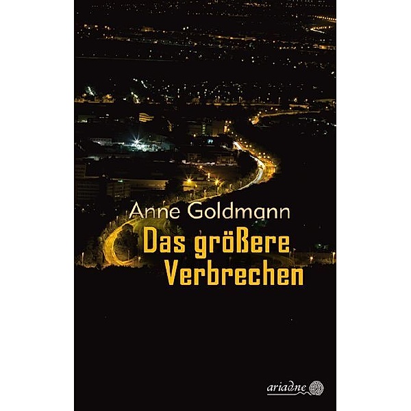 Das größere Verbrechen, Anne Goldmann