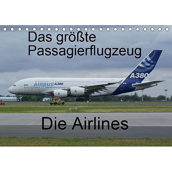 Das größte Passagierflugzeug - Die Airlines (Tischkalender 2019 DIN A5 quer), N N