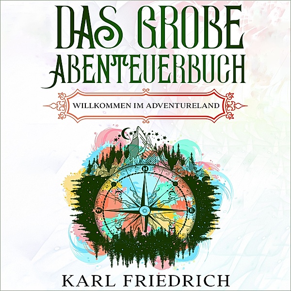 Das große Abenteuerbuch, Karl Friedrich