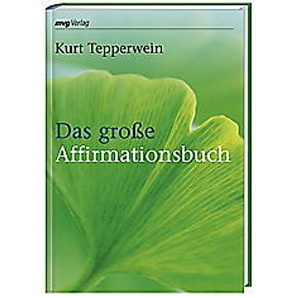 Das große Affirmationsbuch, Kurt Tepperwein