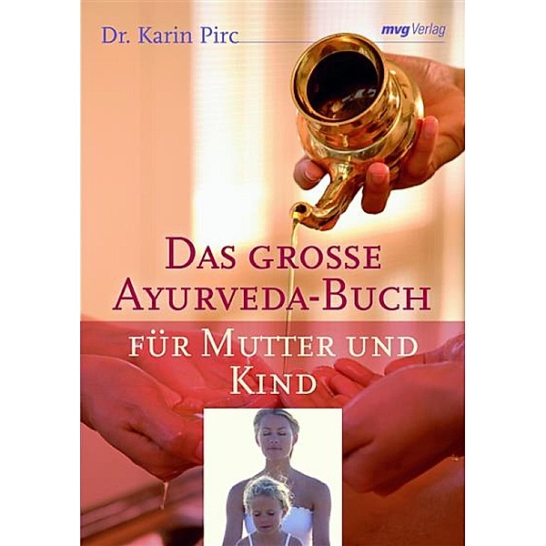 Das grosse Ayurveda-Buch für Mutter und Kind / MVG Verlag bei Redline, Karin Pirc