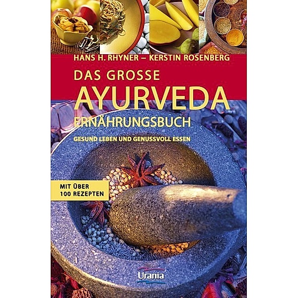 Das grosse Ayurveda Ernährungsbuch, Hans H. Rhyner, Kerstin Rosenberg