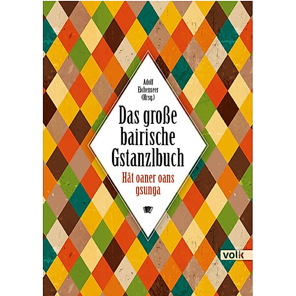 Das große bairische Gstanzlbuch, Adolf Eichenseer