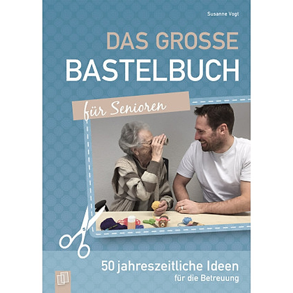 Das grosse Bastelbuch für Senioren, Susanne Vogt