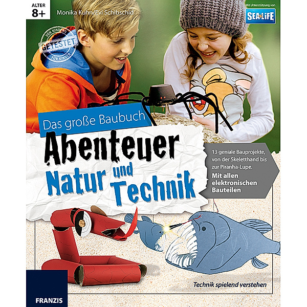 Das große Baubuch Abenteuer Natur und Technik, Monika Kuhn, Eva Schibschid