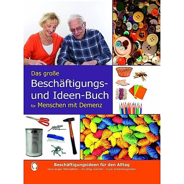 Das grosse Beschäftigungsbuch für Menschen mit Demenz. Ideen, Spiele, Beschäftigungen für Senioren mit Demenz. Ratgeber., Linus Paul