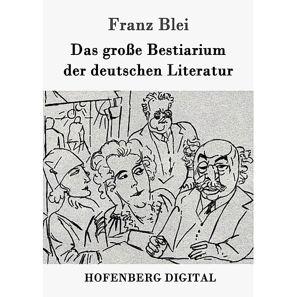 Das große Bestiarium der deutschen Literatur, Franz Blei