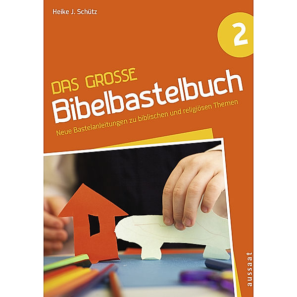 Das große Bibelbastelbuch, Heike J. Schütz