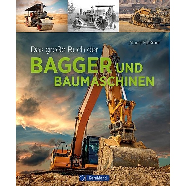 Das grosse Buch der Bagger und Baumaschinen, Albert Mössmer