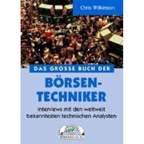 Das Grosse Buch der Börsen-Techniker, Chris Wilkinson