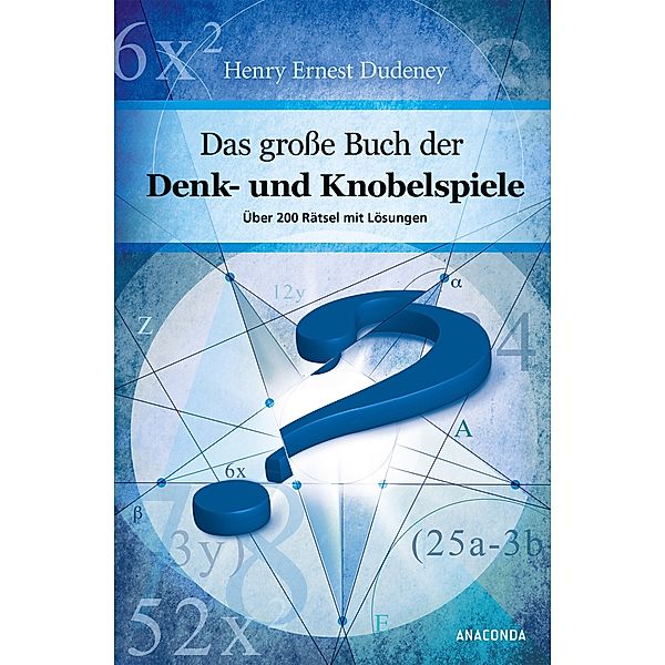 Das grosse Buch der Denk- und Knobelspiele, Henry E. Dudeney