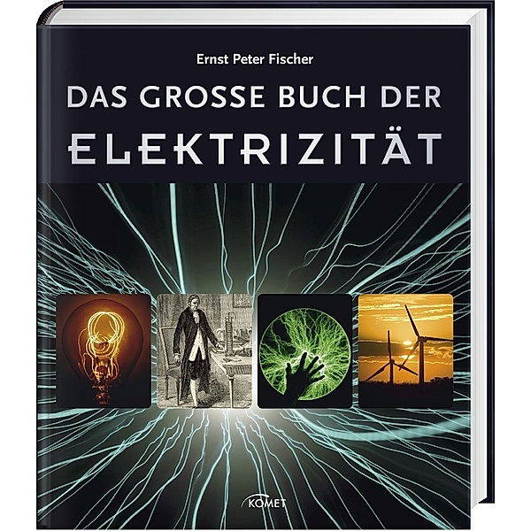 Das große Buch der Elektrizität, Ernst Peter Fischer