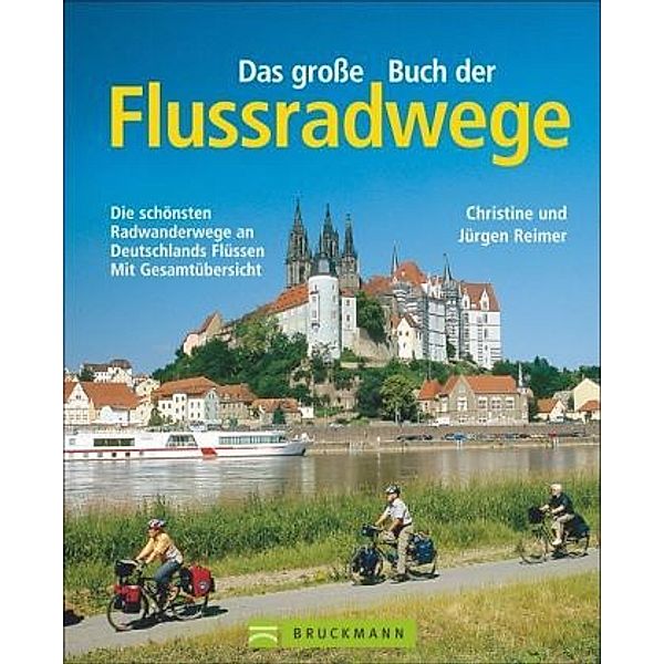 Das große Buch der Flussradwege, Christine Reimer, Jürgen Reimer