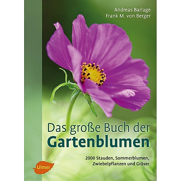 Das grosse Buch der Gartenblumen, Andreas Barlage, Frank M. von Berger
