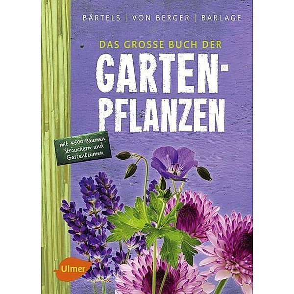 Das große Buch der Gartenpflanzen, Andreas Bärtels, Frank Michael von Berger, Andreas Barlage