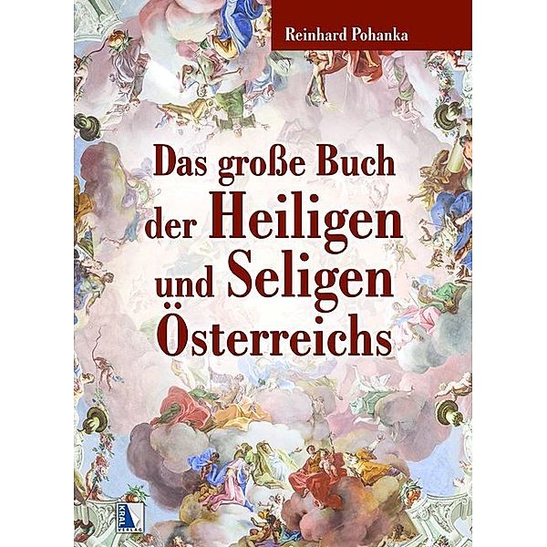 Das große Buch der Heiligen und Seligen Österreichs, Reinhard Pohanka