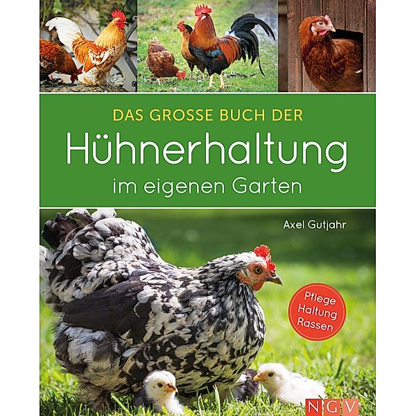 Das große Buch der Hühnerhaltung im eigenen Garten, Axel Gutjahr