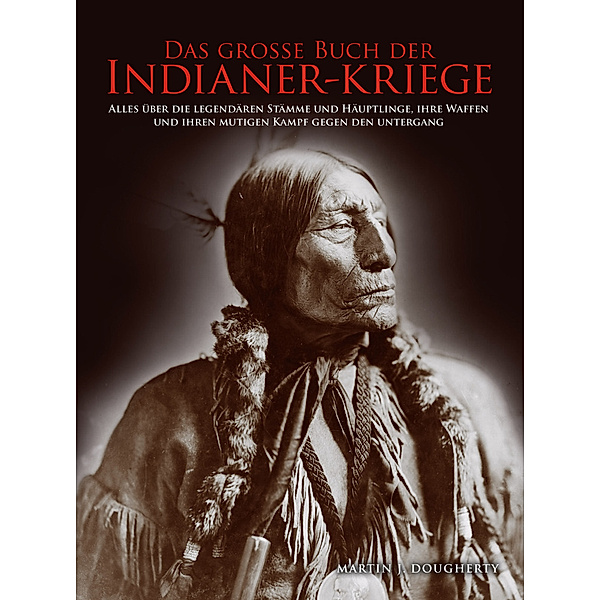 Das grosse Buch der Indianer-Kriege, Dougherty Martin J.