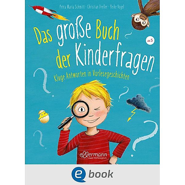 Das große Buch der Kinderfragen / Vorlesegeschichten mit Aha!-Effekt, Petra Maria Schmitt, Christian Dreller