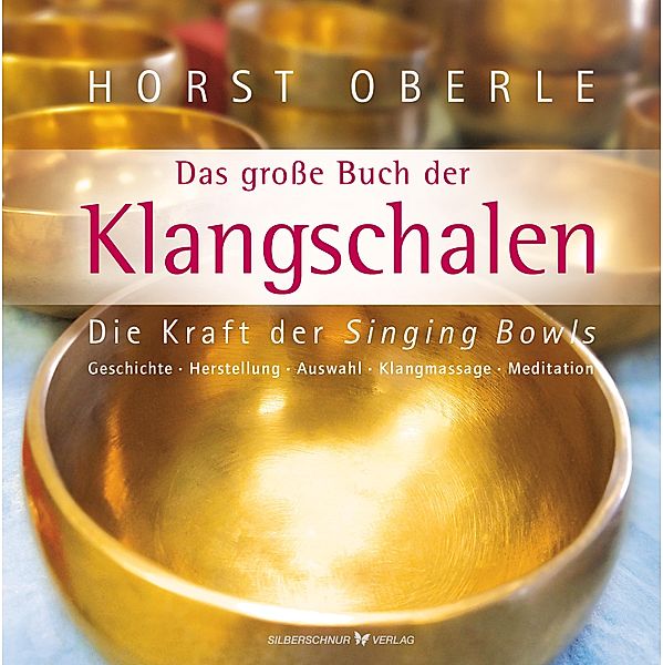 Das große Buch der Klangschalen, Horst Oberle