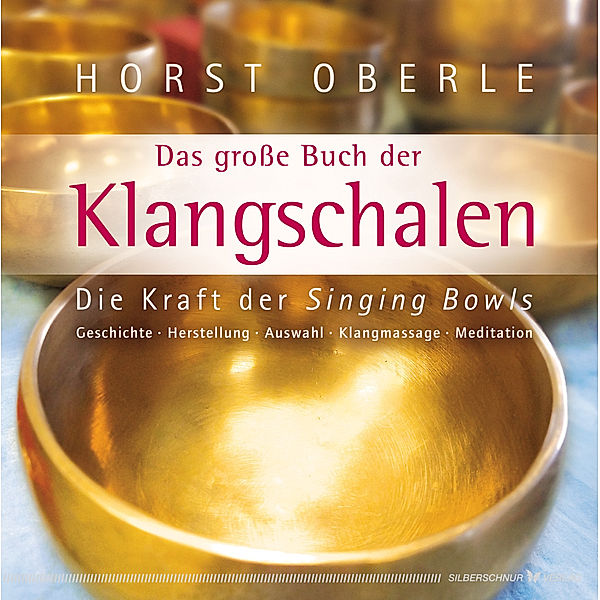 Das große Buch der Klangschalen, Horst Oberle