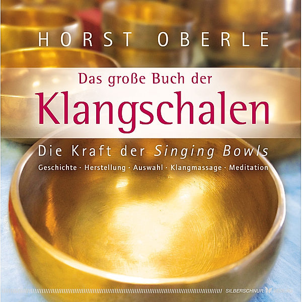 Das grosse Buch der Klangschalen, Horst Oberle