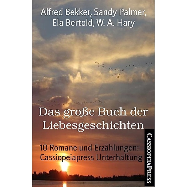 Das große Buch der Liebesgeschichten, Alfred Bekker, Sandy Palmer, W. A. Hary, Ela Bertold