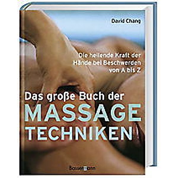 Das große Buch der Massagetechniken, David Chang