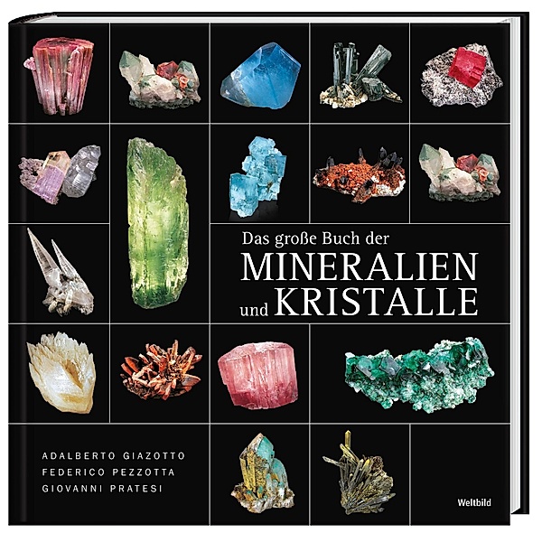 Das große Buch der Mineralien und Kristalle, Adalberto Giazotto, Federico Pezzotta, Giovanni Pratesi