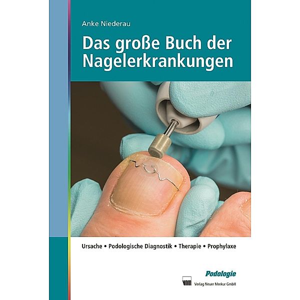 Das grosse Buch der Nagelerkrankungen, Anke Niederau