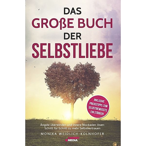 Das große Buch der Selbstliebe, Monika Weidlich-Kolnhofer