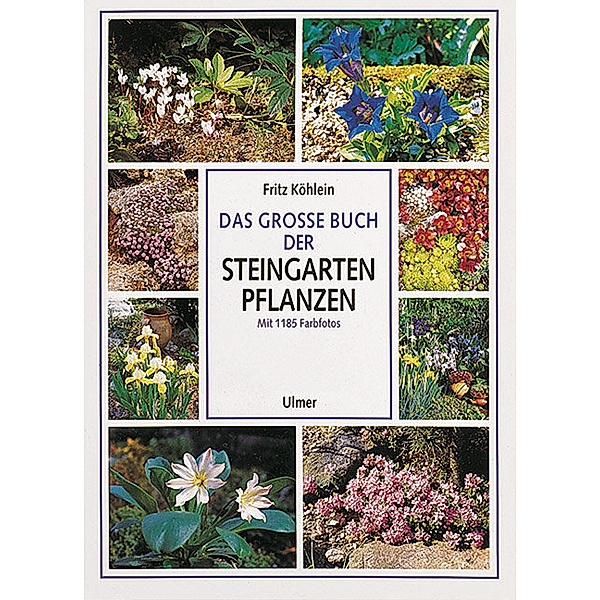 Das große Buch der Steingartenpflanzen, Fritz Köhlein