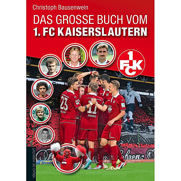 Das große Buch vom 1. FC Kaiserslautern, Christoph Bausenwein