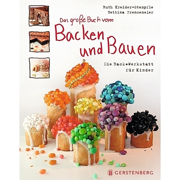 Das große Buch vom Backen und Bauen, Ruth Kreider-Stempfle, Bettina Frensemeier