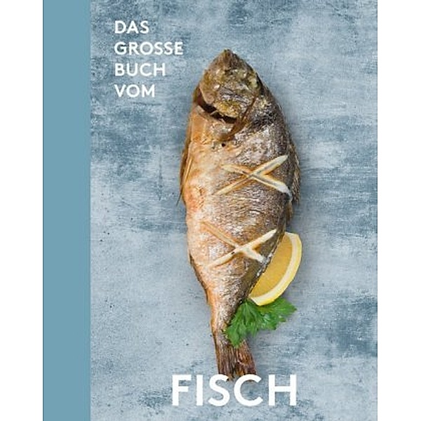 Das grosse Buch vom Fisch, Christian Teubner