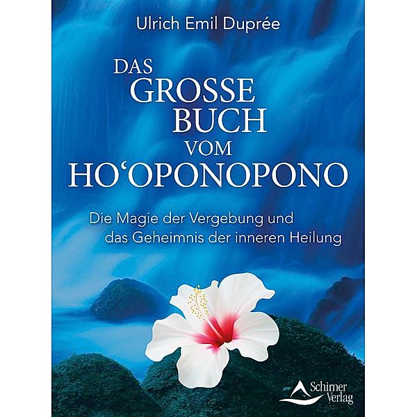 Das grosse Buch vom Ho'oponopono, Ulrich Emil Duprée