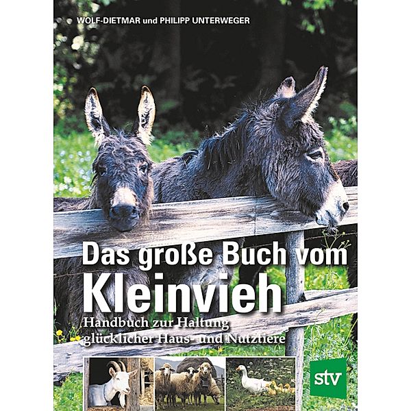 Das große Buch vom Kleinvieh, Wolf-Dietmar Unterweger, Philipp Unterweger