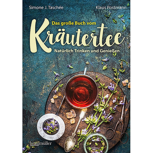 Das große Buch vom Kräutertee, Simone J. Taschée, Klaus Postmann