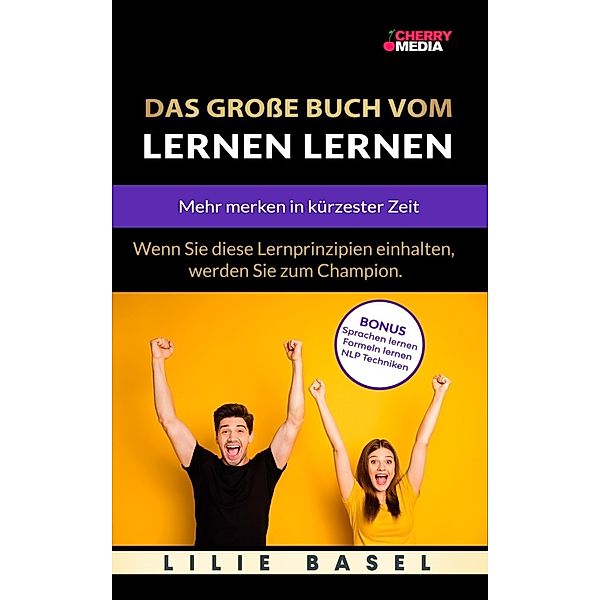 Das große Buch vom Lernen lernen - Mehr merken in kürzester Zeit, Lilie Basel