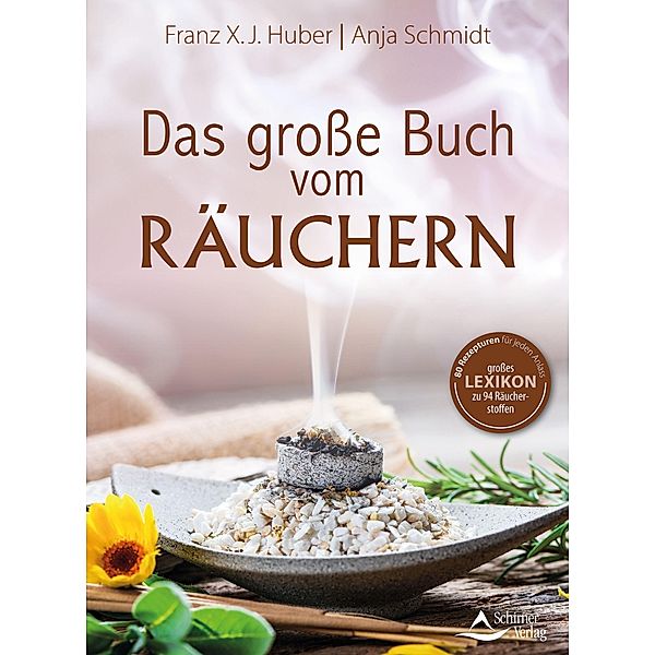 Das große Buch vom Räuchern, Franz X. J. Huber, Anja Schmidt