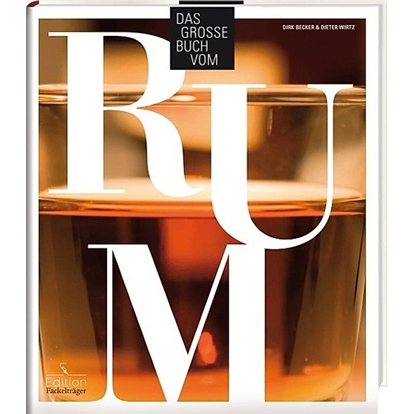 Das grosse Buch vom Rum, Dirk Becker, Dieter Wirtz