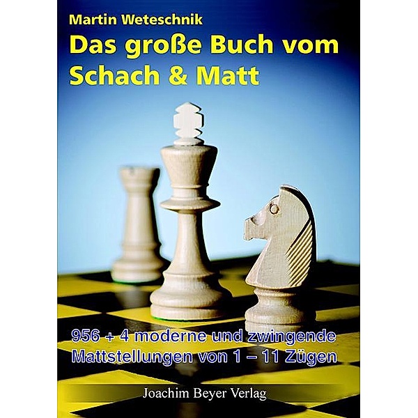 Das große Buch vom Schach & Matt, Martin Weteschnik