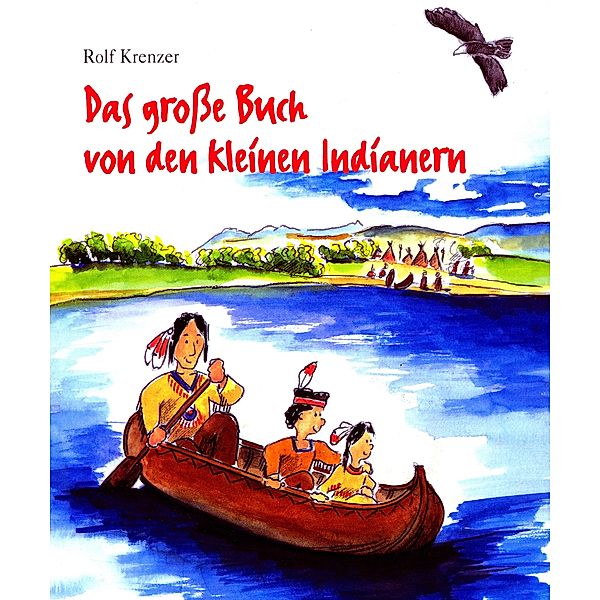 Das grosse Buch von den kleinen Indianern, Rolf Krenzer