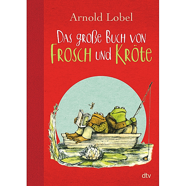 Das große Buch von Frosch und Kröte, Arnold Lobel