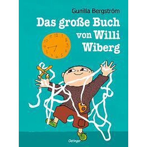 Das große Buch von Willi Wiberg, Gunilla Bergström